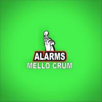Alarms_Mello Crum