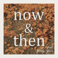 Now & Then_Lily Kershaw,Goody Grace