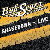 Shakedown_Bob Seger,The Silver Bullet Band