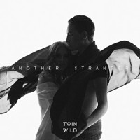 Another Stranger_Twin Wild,Richard Hutchison,Imran Mair,David Cuzner,Edward Thomas