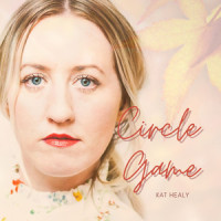 Circle Game_Kat Healy,Joni Mitchell