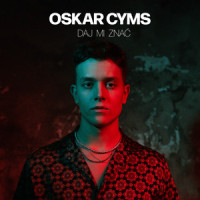 Daj mi znać_Oskar Cyms