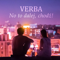 No to dalej, chodź!_Verba