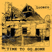 Time to Go Home_Lucero,Benjamin Nichols
