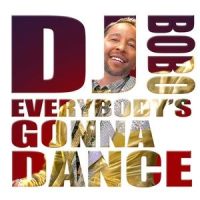 Everybody's Gonna Dance_DJ Bobo
