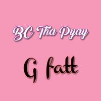 Bc Tha Pyay_G fatt