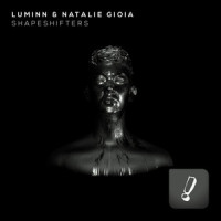 Shapeshifters_LUMINN,Natalie Gioia