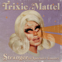 Stranger(feat. Lavender Country)_Trixie Mattel,Lavender Country