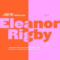 Eleanor Rigby_Cody Fry