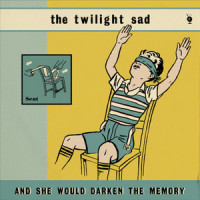 And She Would Darken The Memory_The Twilight Sad