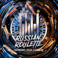 Russian Roulette_Sandro Silva,SaberZ