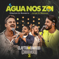 Água Nos Zói_Clayton & Romário,Jorge & Mateus
