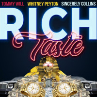 Rich Taste (feat. Whitney Peyton & Sincerely Collins)_Tommy Will,Whitney Peyton,Sincerely Collins