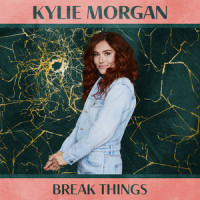 Break Things_Kylie Morgan