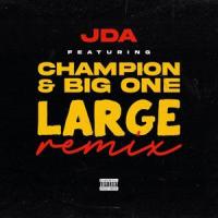 Large (feat. Champion & Big1)_JDA,Champion,Big1