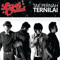 Tak Pernah Ternilai_Last Child