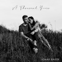 A Thousand Years_Jonah Baker