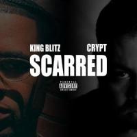 Scarred (feat. Crypt)_King Blitz,Crypt