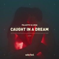 Caught in a Dream_Palastic,LissA