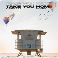 Take You Home_X-Hood21,Raydo