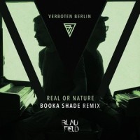 Real or Nature_Verboten Berlin,Booka Shade