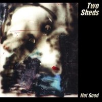 Tried So Hard_Two Sheds