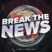 Break The News_Crypt,Joey Nato