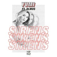 Sirens(feat. Olmos)_Yumi Nu,Olmos