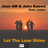 Let the Love Shine_Jose AM,John Knows,Lexter