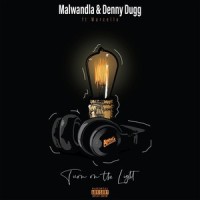 Turn on the Light(feat. Marcella)_Malwandla,Denny Dugg,Marcella