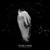 The Constant Changing State of Us_To Kill A King,Ralph Pelleymounter