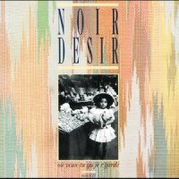 Pyromane_Noir Désir