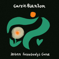 When Somebody's Gone_Carsie Blanton