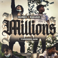 Millions_Nuski2squad,Yungeen Ace