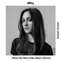 When We Were Kids_Norbert Kristof,Norbert Kristofer,Mierri