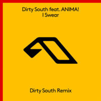 I Swear_Dirty South,ANIMA!