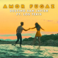 Amor Fugaz_Destino San Javier,Los Tekis