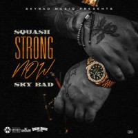 Strong Now_Squash,Sky Bad