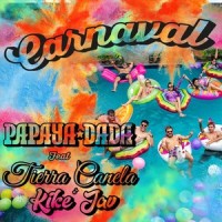 Carnaval(feat. Tierra Canela & Kike Jav)_Papaya Dada,Tierra Canela,Kike Jav