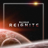 Reignite_Malukah