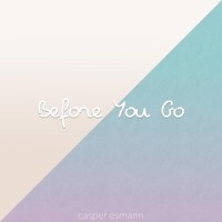 Before You Go_Casper Esmann