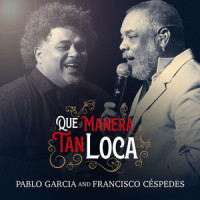 Que Manera Tan Loca_Pablo Garcia,Francisco Cespedes