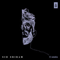 6 Weeks_Sid Sriram