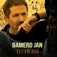 Ti Ciwanî_Bamerd Jan,Ciwan Haco