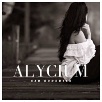 Sad Goodbyes_Alycium