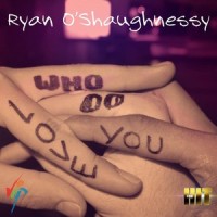 Who Do You Love?_RYAN O'SHAUGHNESSY