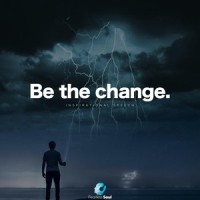 Be the Change(Inspirational Speech)_Fearless Soul