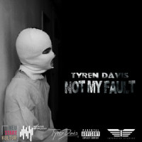 Not My Fault_Tyren Davis