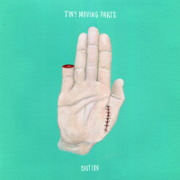 Caution_Tiny Moving Parts