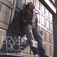 Better Part Of Me (Hey Baby)_Bryan Rice